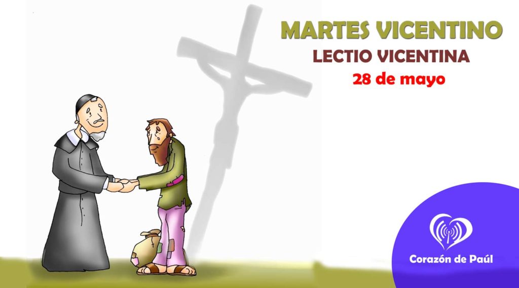 Martes- Lectio Vicentina 28 de mayo